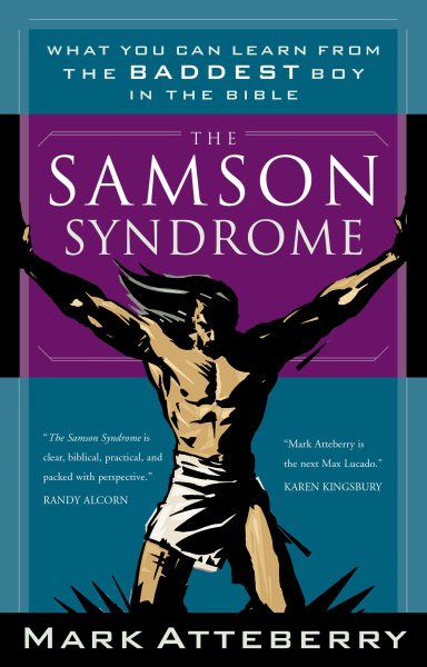The Samson Syndrome: What You Can Learn from the Baddest Boy in the Bible cover