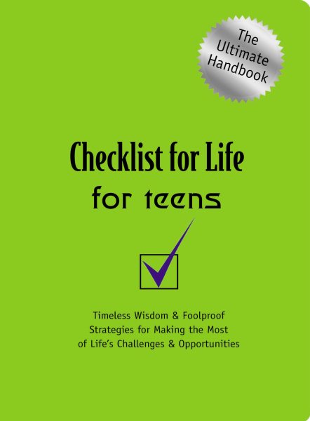 Checklist for Life for Teens: Timeless Wisdom and   Foolproof Strategies for Making the Most of Life's Challenges and Opportunities cover