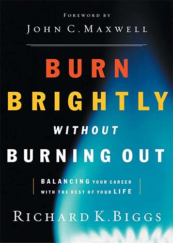 Burn Brightly Without Burning Out: Balancing Your Career with the Rest of Your Life cover