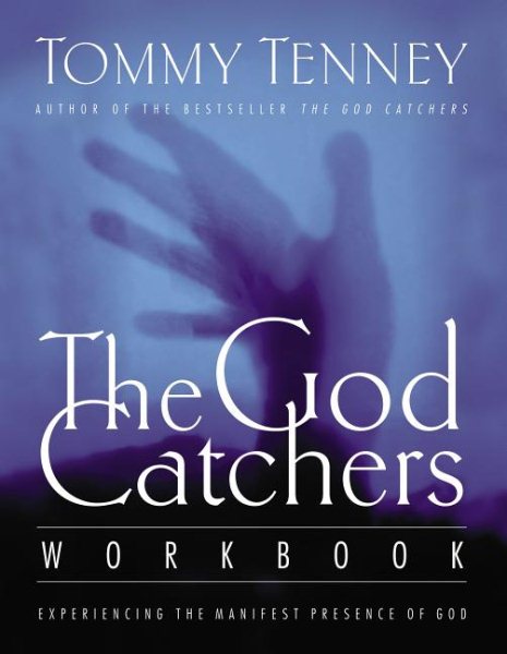 The God Catcher's Workbook: Experiencing the Manifest Presence of God