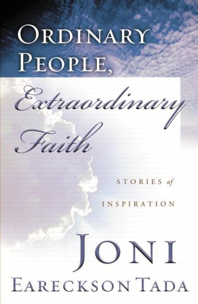 ORDINARY PEOPLE, EXTRAORDINARY FAITH: Stories of Inspiration