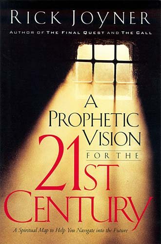 A Prophetic Vision For The 21st Century: A Spiritual Map To Help You Navigate Into The Future cover