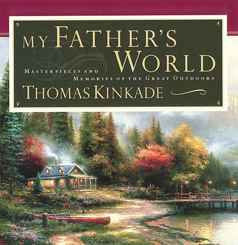 My Father's World <i>masterpieces And Memories Of The Great Outdoors</i>