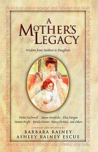 A Mother's Legacy: Wisdom from Mothers to Daughters cover