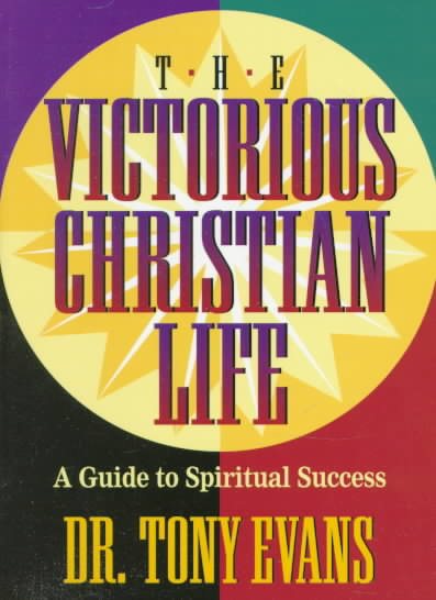The Victorious Christian Life: A Guide to Spiritual Success cover