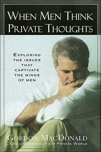When Men Think Private Thoughts: Exploring the Issues That Captivate the Minds of Men cover