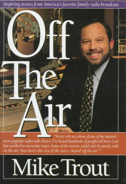 Off the Air: Inspiring Stories from America's Favorite Family Radio Broadcast cover