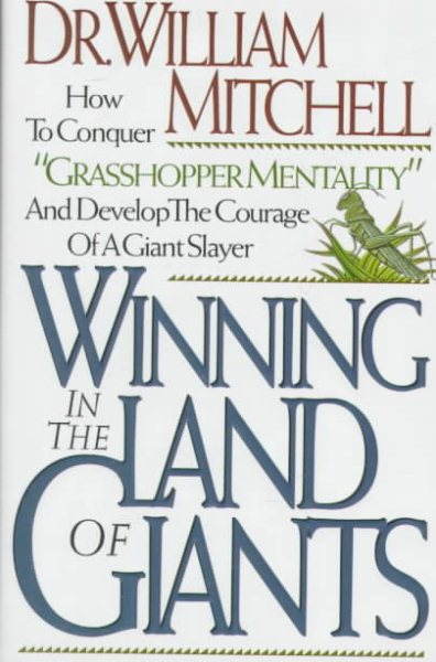 Winning in the Land of Giants: How to Conquer "Grasshopper Mentality" and Develop the Courage of a Giant Slayer cover