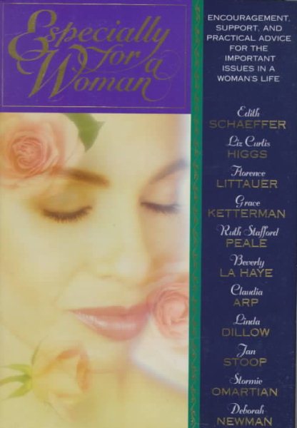 Especially for a Woman: Encouragement, Support, and Practical Advice for the Important Issues in a Woman's Life