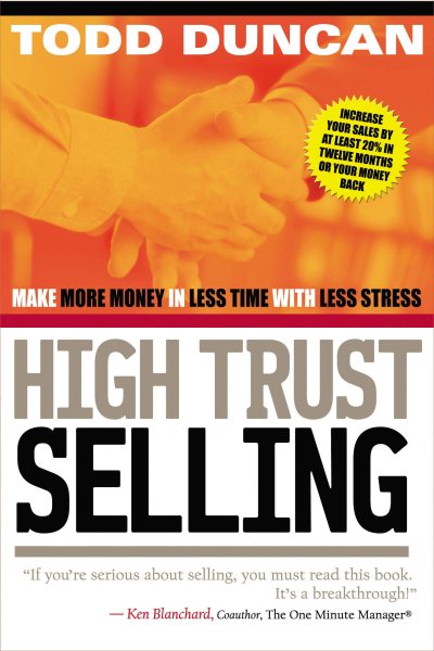 High Trust Selling: Make More Money in Less Time with Less Stress cover