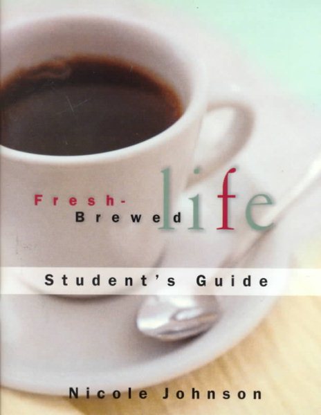 Fresh-Brewed Life: Student's Guide