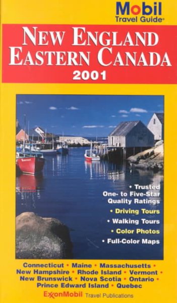 Mobil Travel Guide 2001: New England and Eastern Canada (MOBIL TRAVEL GUIDE NEW ENGLAND (CT, ME, MA, NH, RI, VT))