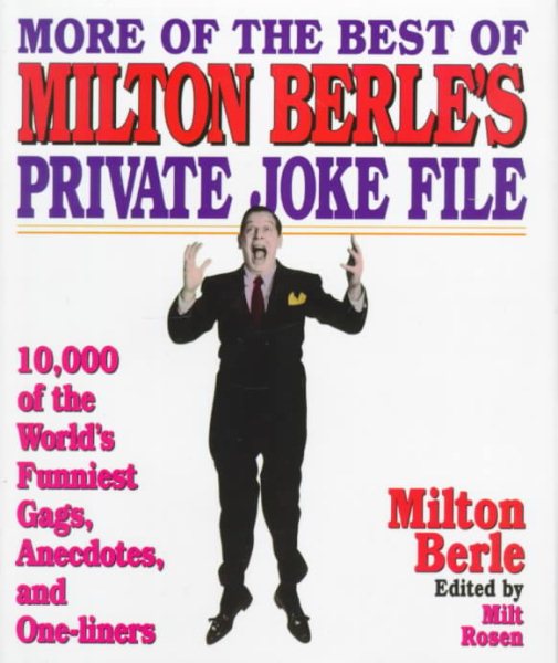 More of the Best of Milton Berle's Private Joke File: 10,000 Of the World's Funniest Gags, Anecdotes, and One -Liners