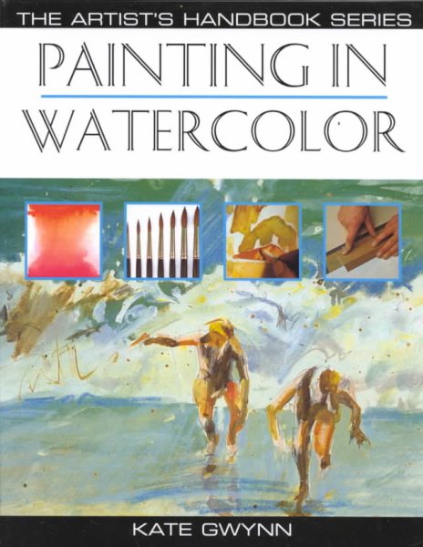 Painting in Watercolor (Artist's Handbook Series) cover
