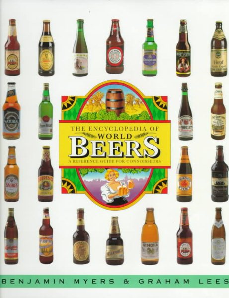 The Encyclopedia of World Beers: A Reference Guide for Connoisseurs cover