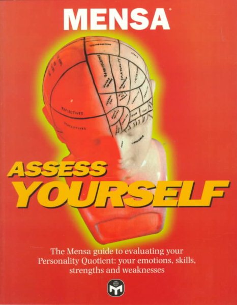 Mensa Assess Yourself: The Mensa Guide to Evaluating Your Emotions, Skills, Strengths and Weaknesses cover