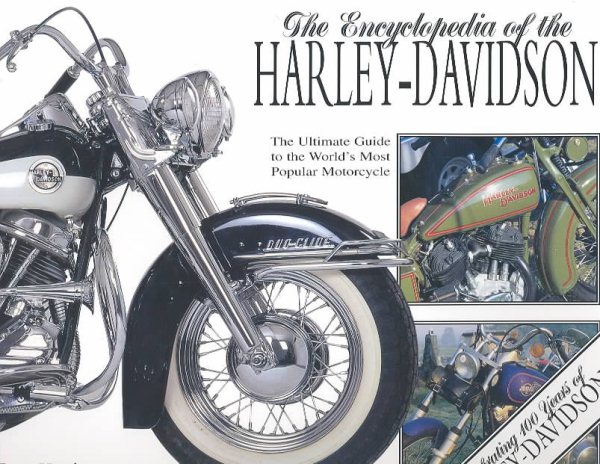 Encyclopedia of the Harley Davidson: The Ultimate Guide to the World's Most Popular Motorcycle cover