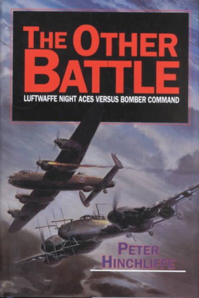 The Other Battle: Luftwaffe Night Aces Versus Bomber Command cover