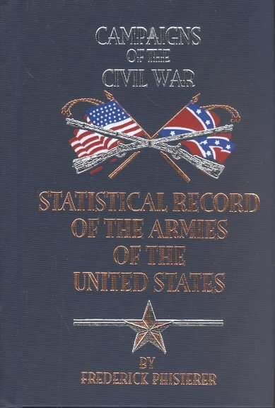 Statistical Record of the Armies of the United States (Campaigns of the Civil War) cover