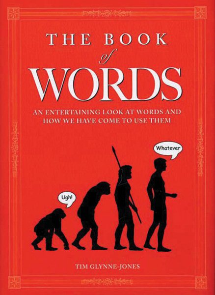 Book of Words: An Entertaining Look at Words and How We Have Come to Use Them cover
