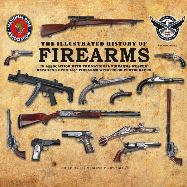 The Illustrated History of Firearms: In Association with the National Firearms Museum cover