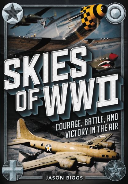 Skies of WWII: Courage, Battle and Victory in the Air (Oxford People)