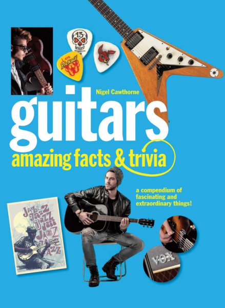 Guitars: Amazing Facts and Trivia cover