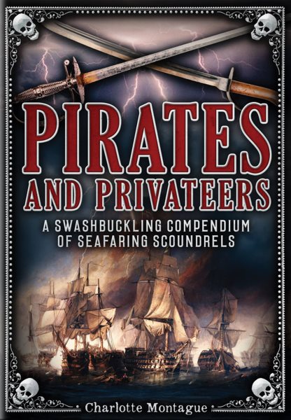 Pirates and Privateers: A Swashbuckling Compendium of Seafaring Scoundrels (Oxford People) cover