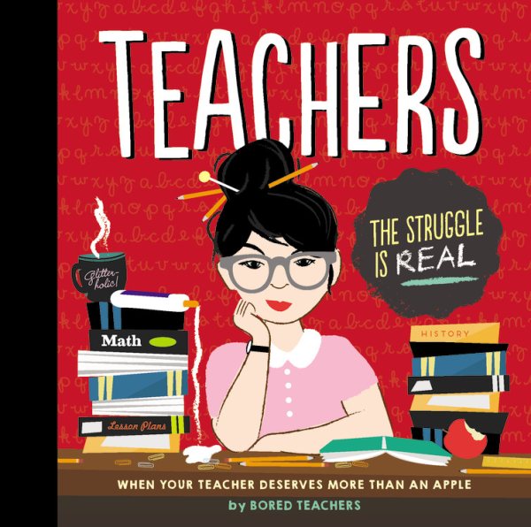 Teachers: When Your Teacher Deserves More Than an Apple cover