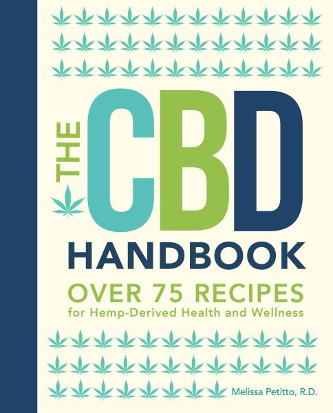 The CBD Handbook: Over 75 Recipes for Hemp-Derived Health and Wellness (Volume 1) (Everyday Wellbeing, 1) cover