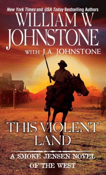 This Violent Land (A Smoke Jensen Novel of the West) cover