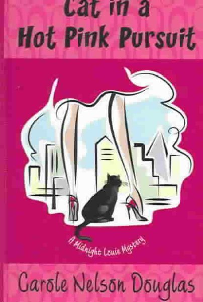 Cat In a Hot Pink Pursuit: A Midnight Louie Mystery cover