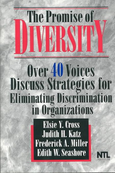 The Promise of Diversity: Over 40 Voices Discuss Strategies for Eliminating Discrimination in Organizations cover
