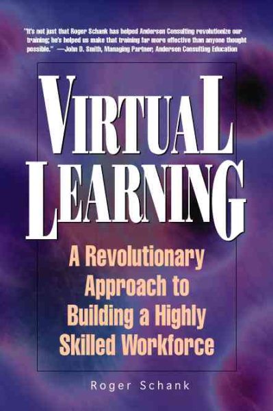 Virtual Learning: A Revolutionary Approach to Building a Highly Skilled Workforce cover