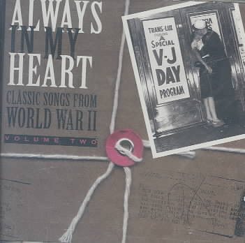 Always In My Heart: Classic Songs from World War 2, Vol. 2