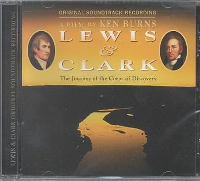 Lewis & Clark: The Journey Of The Corps Of Discovery - Original Soundtrack Recording cover
