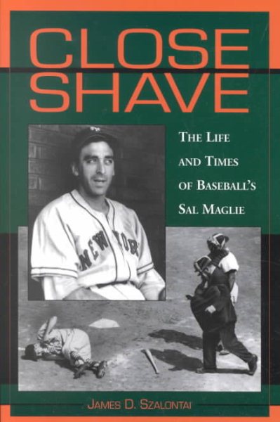 Close Shave: The Life and Times of Baseball's Sal Maglie cover