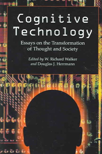 Cognitive Technology: Essays on the Transformation of Thought and Society cover
