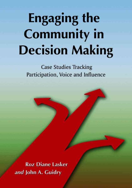 Engaging the Community in Decision Making: Case Studies Tracking Participation, Voice and Influence cover