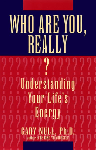 WHO ARE YOU, REALLY? Understanding Your Life's Energy cover