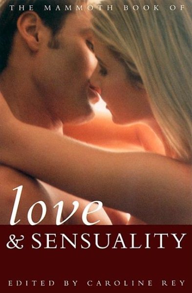 The Mammoth Book of Love and Sensuality (Mammoth Books) cover