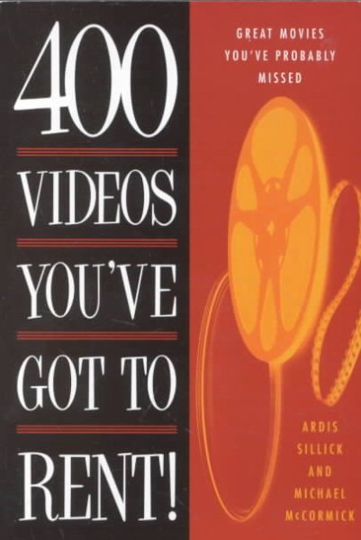 400 Videos You'Ve Got to Rent!: Great Movies You Probably Missed cover