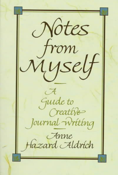 Notes from Myself: A Guide to Creative Journal Writing
