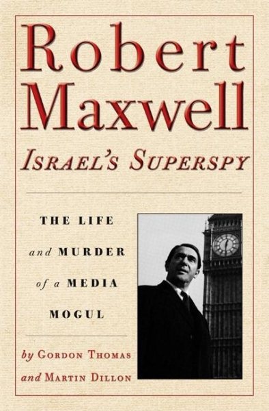 Robert Maxwell, Israel's Superspy: The Life and Murder of a Media Mogul cover