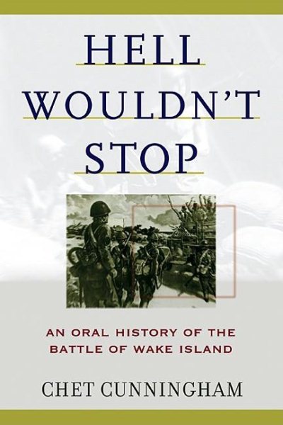 Hell Wouldn't Stop: An Oral History of the Battle of Wake Island cover