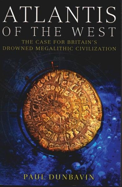 Atlantis of the West: The Case For Britain's Drowned Megalithic Civilization cover
