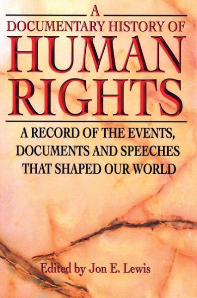 A Documentary History of Human Rights: A Record of the Events, Documents and Speeches that Shaped Our World cover