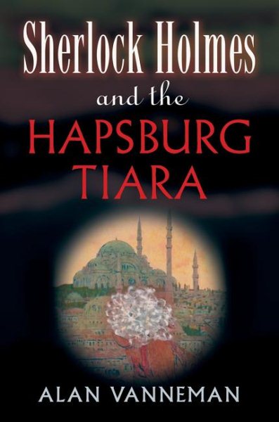 Sherlock Holmes and the Hapsburg Tiara (Otto Penzler Books) cover