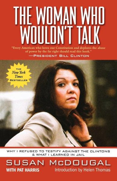 The Woman Who Wouldn't Talk: Why I Refused to Testify Against the Clintons & What I Learned in Jail cover