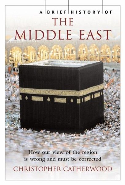 A Brief History of the Middle East: From Abraham to Arafat cover